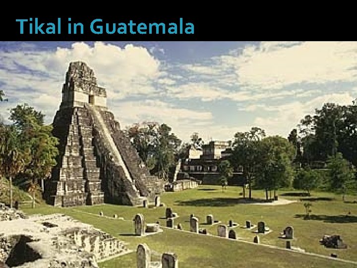 Tikal in Guatemala 