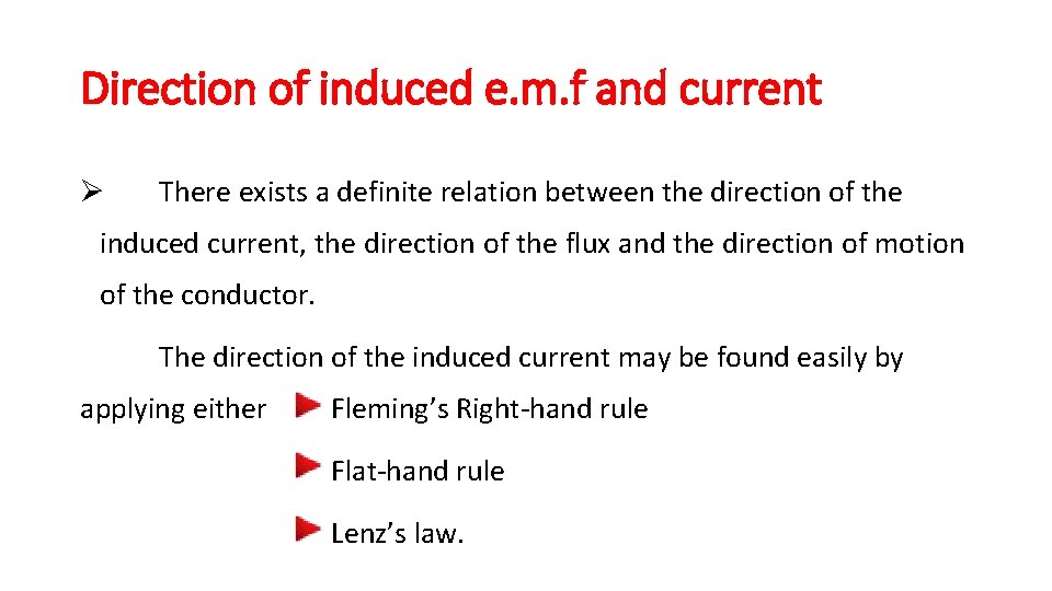 Direction of induced e. m. f and current Ø There exists a definite relation