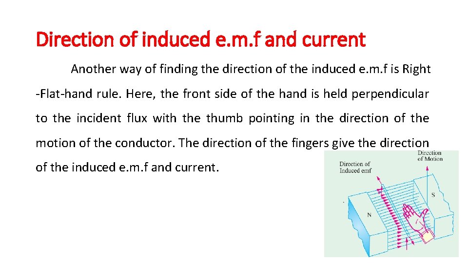 Direction of induced e. m. f and current Another way of finding the direction