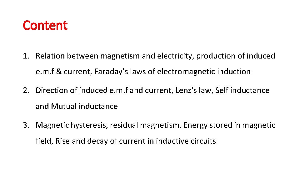Content 1. Relation between magnetism and electricity, production of induced e. m. f &