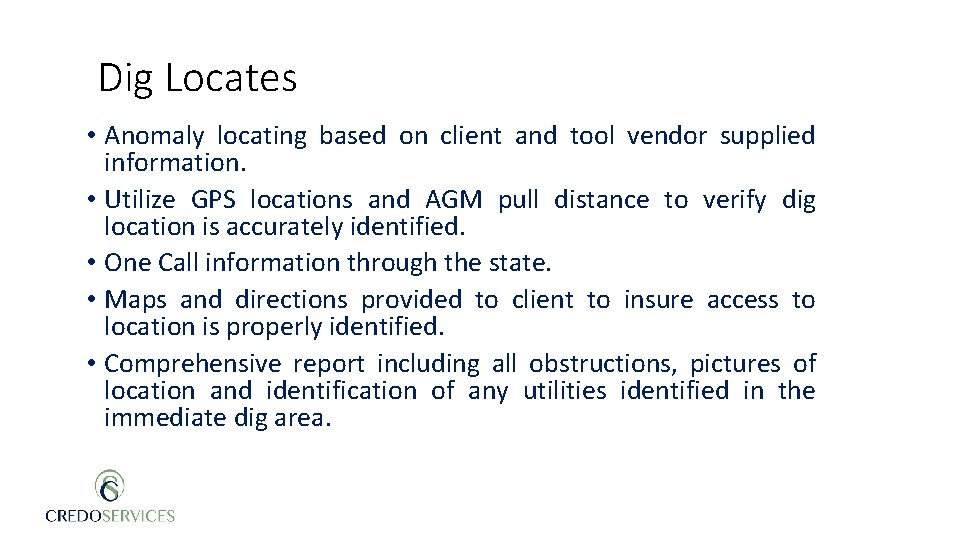 Dig Locates • Anomaly locating based on client and tool vendor supplied information. •