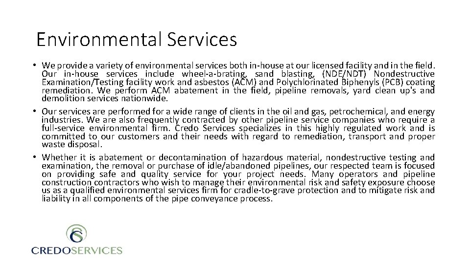 Environmental Services • We provide a variety of environmental services both in-house at our