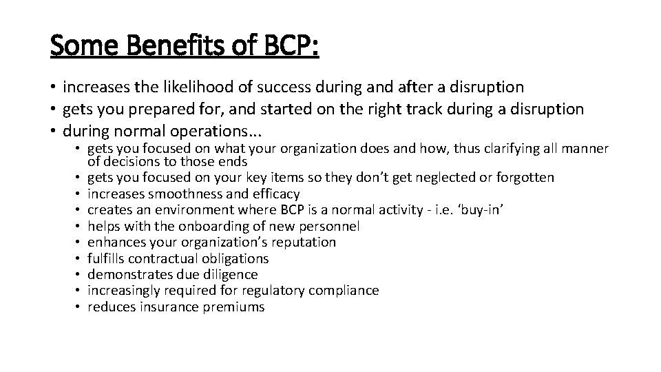 Some Benefits of BCP: • increases the likelihood of success during and after a