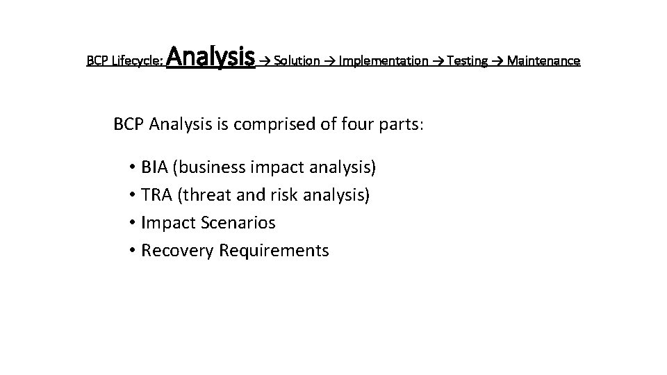 BCP Lifecycle: Analysis → Solution → Implementation → Testing → Maintenance BCP Analysis is