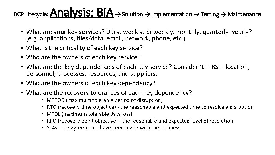 BCP Lifecycle: Analysis: BIA → Solution → Implementation → Testing → Maintenance • What
