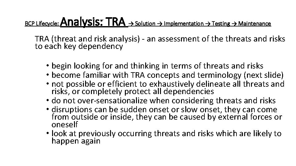 BCP Lifecycle: Analysis: TRA → Solution → Implementation → Testing → Maintenance TRA (threat