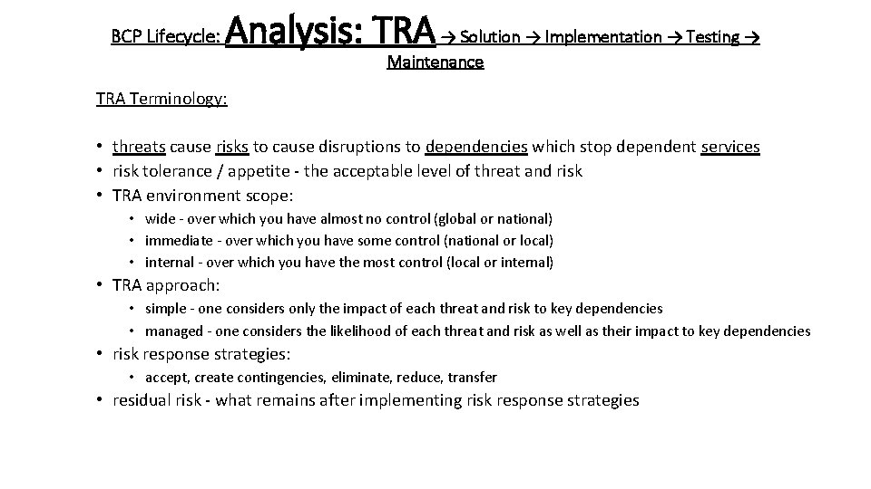 BCP Lifecycle: Analysis: TRA → Solution → Implementation → Testing → Maintenance TRA Terminology: