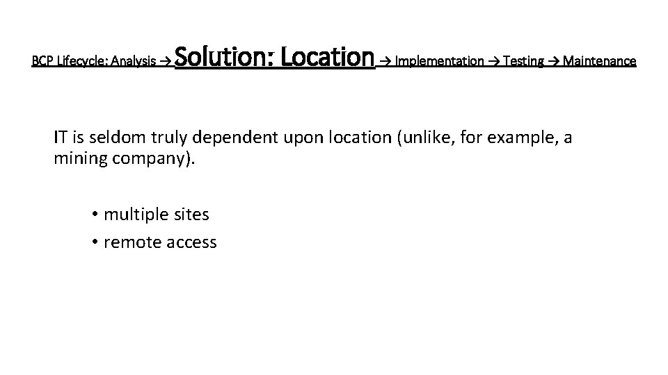 BCP Lifecycle: Analysis → Solution: Location → Implementation → Testing → Maintenance IT is
