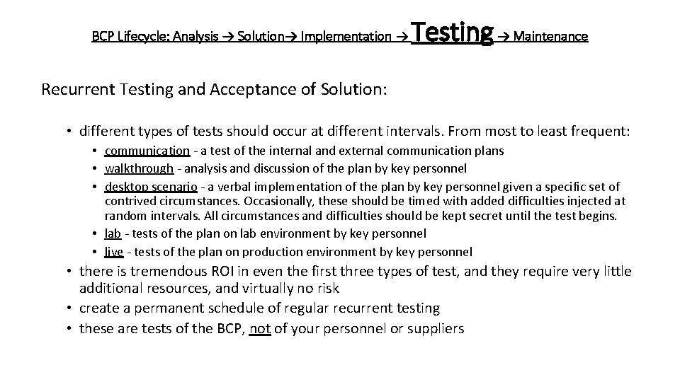 BCP Lifecycle: Analysis → Solution→ Implementation → Testing → Maintenance Recurrent Testing and Acceptance