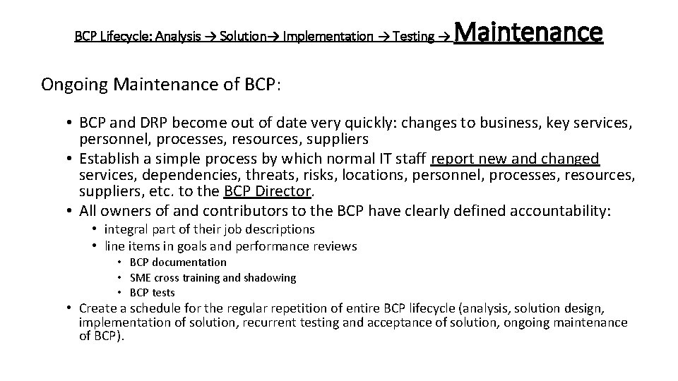 BCP Lifecycle: Analysis → Solution→ Implementation → Testing → Maintenance Ongoing Maintenance of BCP: