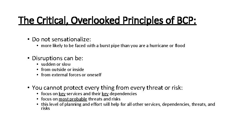The Critical, Overlooked Principles of BCP: • Do not sensationalize: • more likely to