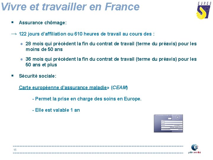 Vivre et travailler en France § Assurance chômage: → 122 jours d’affiliation ou 610
