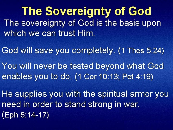 The Sovereignty of God The sovereignty of God is the basis upon which we