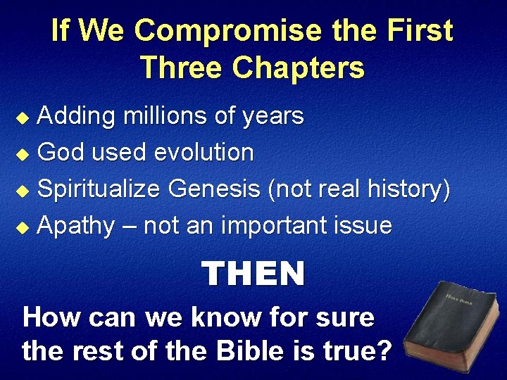 If We Compromise the First Three Chapters Adding millions of years u God used