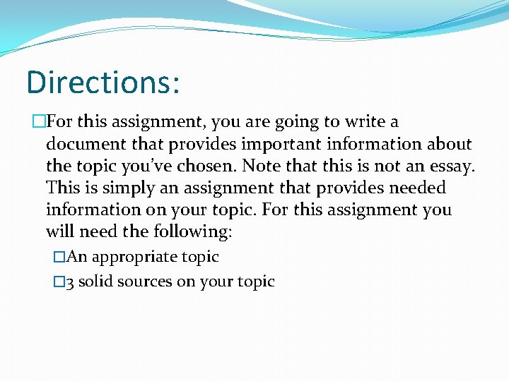 Directions: �For this assignment, you are going to write a document that provides important