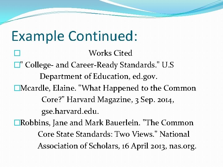 Example Continued: � Works Cited �" College- and Career-Ready Standards. " U. S Department