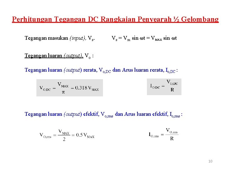 Perhitungan Tegangan DC Rangkaian Penyearah ½ Gelombang Tegangan masukan (input), Vs. Vs = Vm