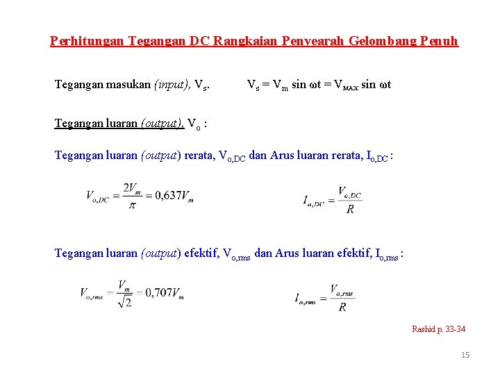 Perhitungan Tegangan DC Rangkaian Penyearah Gelombang Penuh Tegangan masukan (input), Vs. Vs = Vm