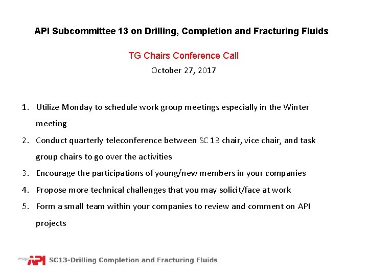 API Subcommittee 13 on Drilling, Completion and Fracturing Fluids TG Chairs Conference Call October