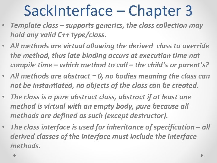Sack. Interface – Chapter 3 • Template class – supports generics, the class collection