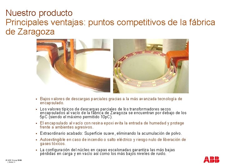 Nuestro producto Principales ventajas: puntos competitivos de la fábrica de Zaragoza © ABB Group