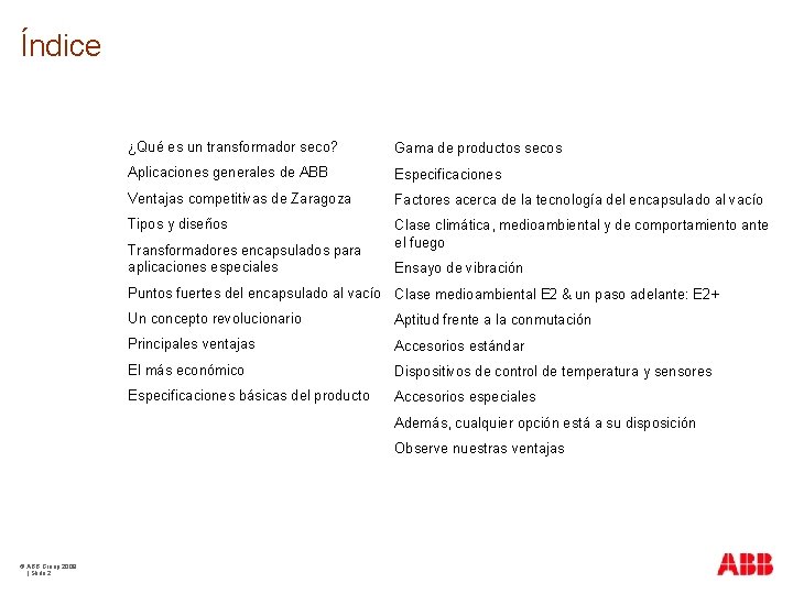 Índice ¿Qué es un transformador seco? Gama de productos secos Aplicaciones generales de ABB