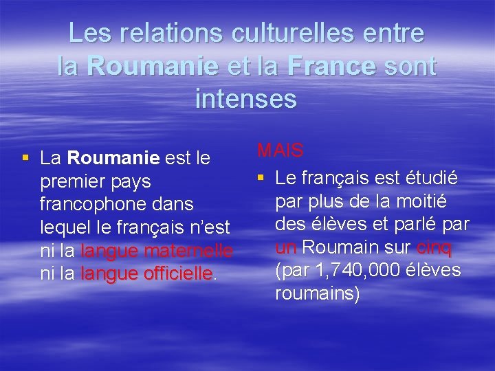 Les relations culturelles entre la Roumanie et la France sont intenses § La Roumanie