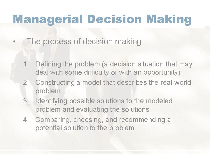 Managerial Decision Making • The process of decision making 1. Defining the problem (a