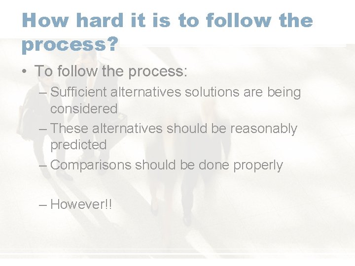 How hard it is to follow the process? • To follow the process: –