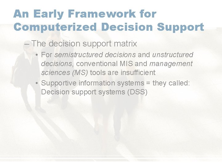 An Early Framework for Computerized Decision Support – The decision support matrix • For