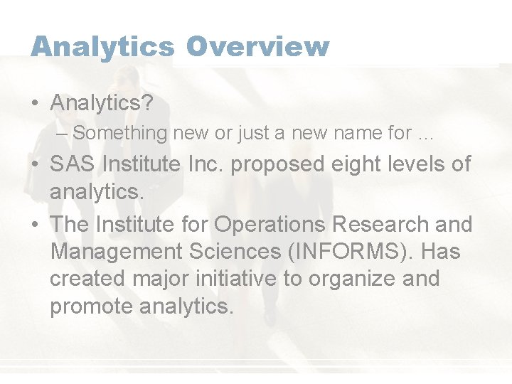 Analytics Overview • Analytics? – Something new or just a new name for …