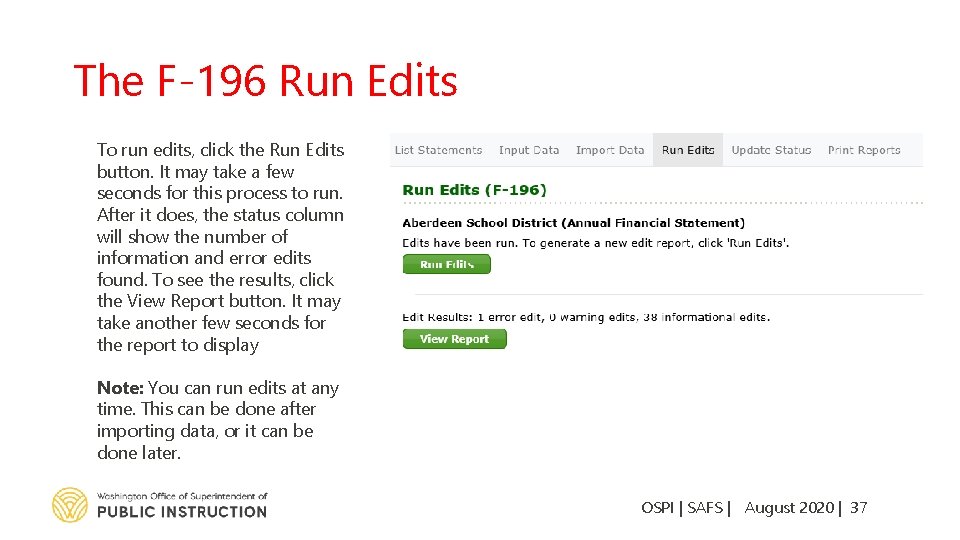 The F-196 Run Edits To run edits, click the Run Edits button. It may