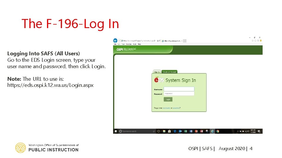 The F-196 -Log In Logging Into SAFS (All Users) Go to the EDS Login