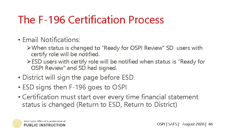 The F-196 Certification Process • Email Notifications: ØWhen status is changed to “Ready for