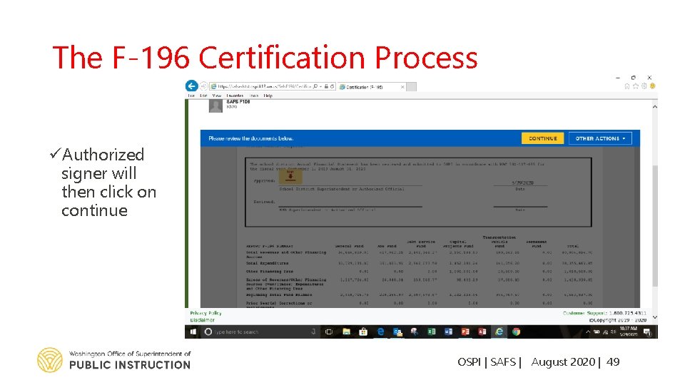 The F-196 Certification Process üAuthorized signer will then click on continue OSPI | SAFS