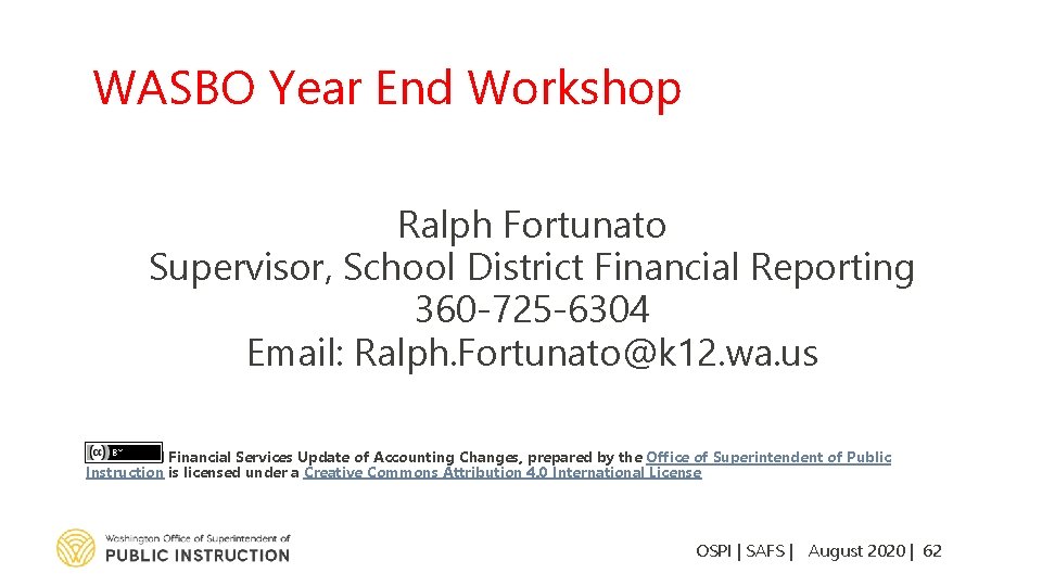 WASBO Year End Workshop Ralph Fortunato Supervisor, School District Financial Reporting 360 -725 -6304