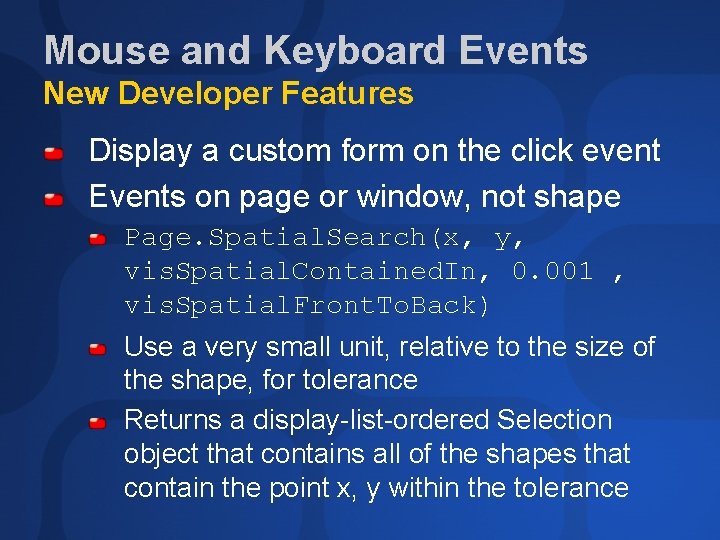 Mouse and Keyboard Events New Developer Features Display a custom form on the click