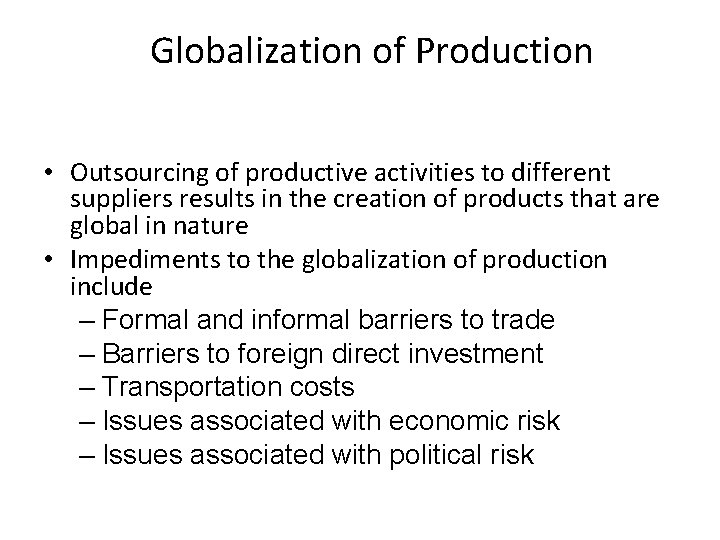 Globalization of Production • Outsourcing of productive activities to different suppliers results in the