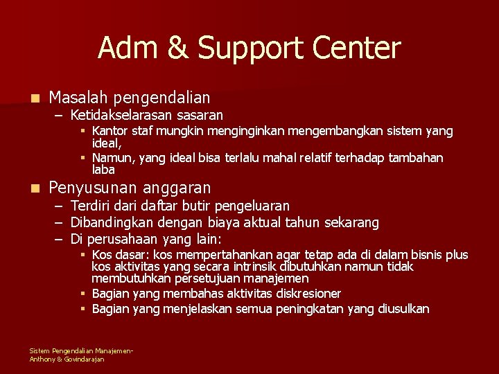 Adm & Support Center n Masalah pengendalian – Ketidakselarasan sasaran § Kantor staf mungkin