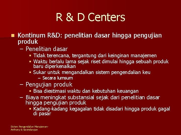 R & D Centers n Kontinum R&D: penelitian dasar hingga pengujian produk – Penelitian