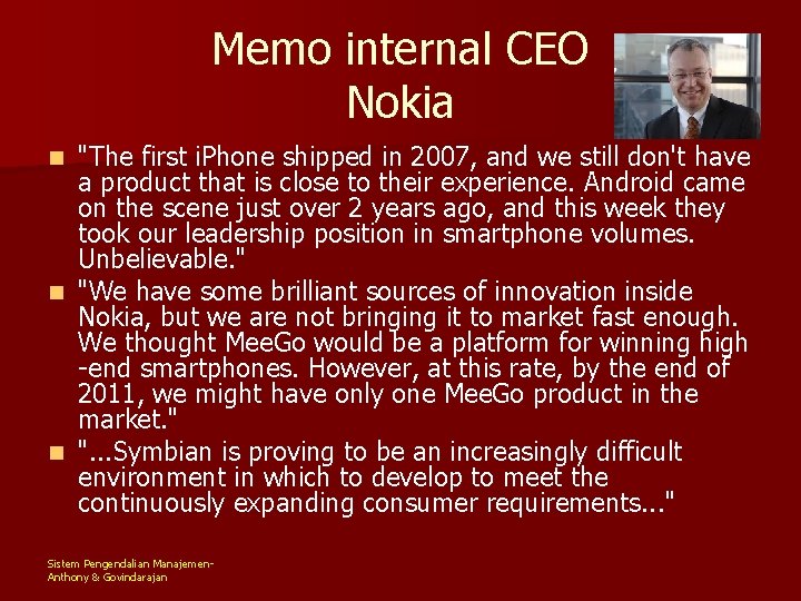 Memo internal CEO Nokia "The first i. Phone shipped in 2007, and we still