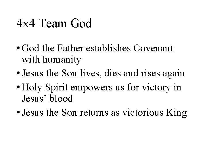 4 x 4 Team God • God the Father establishes Covenant with humanity •