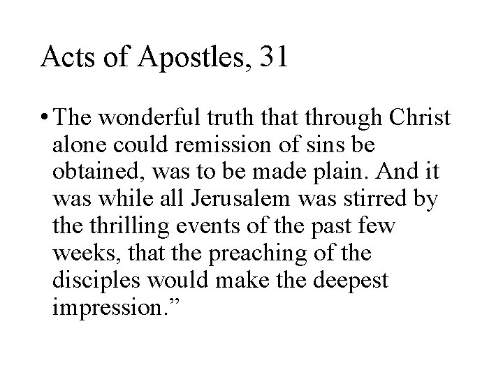 Acts of Apostles, 31 • The wonderful truth that through Christ alone could remission