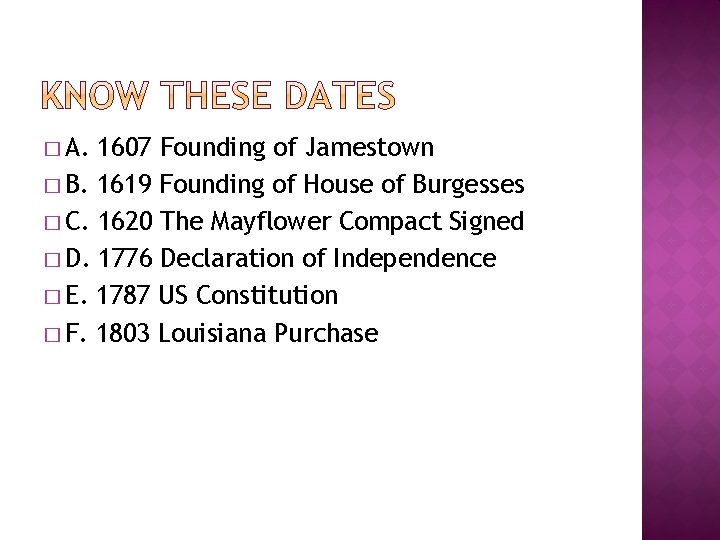 � A. 1607 Founding of Jamestown � B. 1619 Founding of House of Burgesses