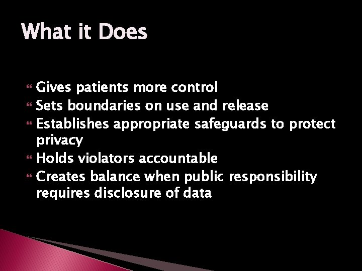 What it Does Gives patients more control Sets boundaries on use and release Establishes