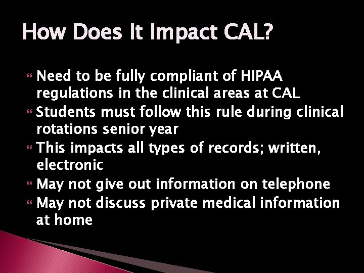 How Does It Impact CAL? Need to be fully compliant of HIPAA regulations in