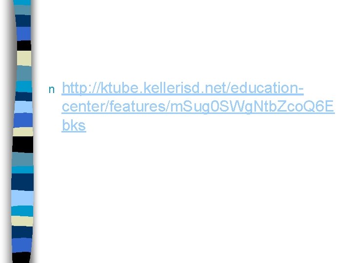 n http: //ktube. kellerisd. net/educationcenter/features/m. Sug 0 SWg. Ntb. Zco. Q 6 E bks