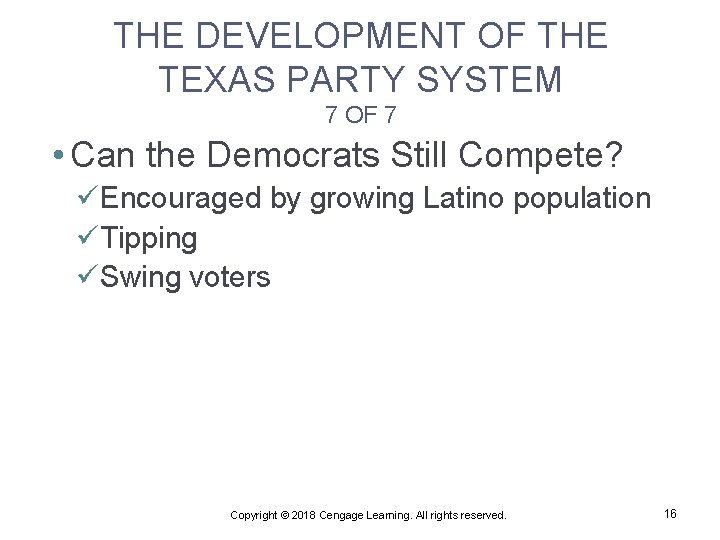 THE DEVELOPMENT OF THE TEXAS PARTY SYSTEM 7 OF 7 • Can the Democrats