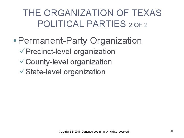 THE ORGANIZATION OF TEXAS POLITICAL PARTIES 2 OF 2 • Permanent-Party Organization üPrecinct-level organization