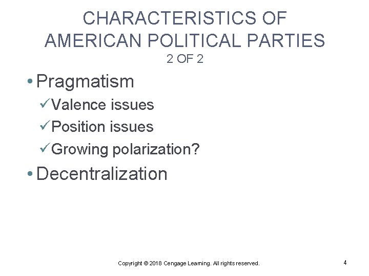 CHARACTERISTICS OF AMERICAN POLITICAL PARTIES 2 OF 2 • Pragmatism üValence issues üPosition issues